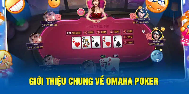 gioi-thieu-chung-ve-omaha-poker