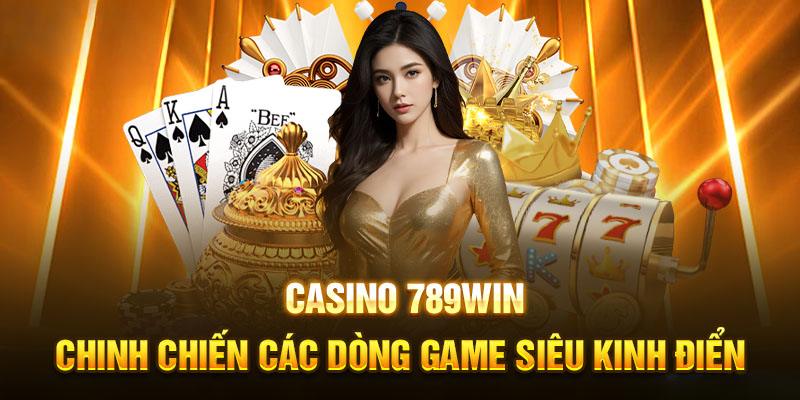 khai-quat-qua-mot-thong-tin-ve-sanh-casino-789win