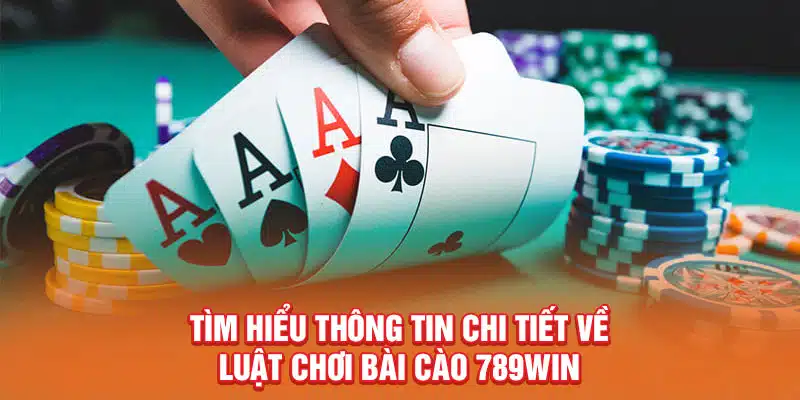 tim-hieu-thong-tin-chi-tiet-ve-luat-choi-bai-cao-789win